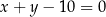 x + y − 10 = 0 