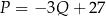P = − 3Q + 2 7 