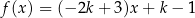 f(x) = (− 2k + 3 )x+ k− 1 