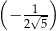 ( -1-) − 2√ 5 