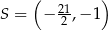  ( 21 ) S = − 2 ,− 1 