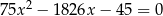 75x 2 − 1826x − 45 = 0 