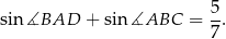  5- sin ∡BAD + sin ∡ABC = 7 . 