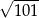 √ ---- 101 