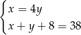 { x = 4y x + y + 8 = 38 