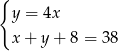 { y = 4x x + y + 8 = 38 