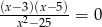 (x− 3)(x−5) ---x2−-25-- = 0 