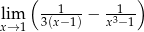  (---1-- --1-) lixm→1 3(x−1) − x3−1 