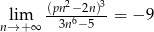  2 3 lim (pn−62n)-= − 9 n→+ ∞ 3n− 5 