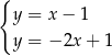 { y = x− 1 y = − 2x + 1 