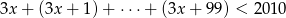 3x + (3x + 1)+ ⋅⋅⋅+ (3x + 9 9) < 2010 