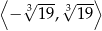 ⟨ √ --- √ --⟩ − 31 9, 3 19 
