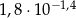 1,8 ⋅10− 1,4 