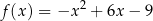 f (x) = −x 2 + 6x − 9 