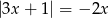 |3x + 1| = − 2x 