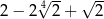  √ -- √ -- 2− 2 4 2+ 2 