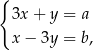{ 3x + y = a x − 3y = b, 