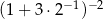 (1 + 3 ⋅2−1)− 2 