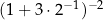 (1 + 3 ⋅2−1)− 2 
