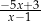 −-5x+3 x−1 