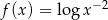 f(x) = log x− 2 