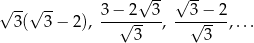  -- -- √ -- √ -- √ 3 (√ 3− 2 ), 3-−√2-3-, --3√−--2,... 3 3 