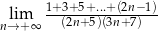  1+3+ 5+...+ (2n− 1) lim --(2n+5)(3n+-7)-- n→+ ∞ 