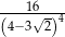 ---16√---- (4−3 2)4 