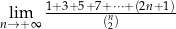  1+3+ 5+ 7+⋅⋅⋅+(2n+1) lim --------(n)-------- n→+ ∞ 2 