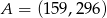 A = (159,2 96) 
