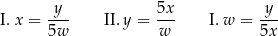  -y- 5x- y-- I. x = 5w II. y = w I. w = 5x 