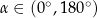 α ∈ (0∘,180∘) 