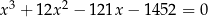 x 3 + 12x 2 − 121x − 1452 = 0 