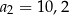 a = 1 0,2 2 