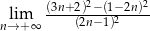  (3n+2)2−-(1−-2n)2- nl→im+ ∞ (2n− 1)2 