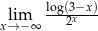  lim log(3−xx)- x→− ∞ 2 